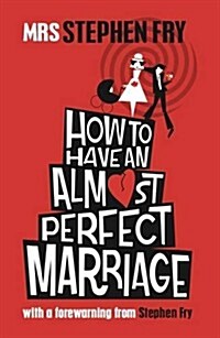 How to Have an Almost Perfect Marriage (Hardcover)
