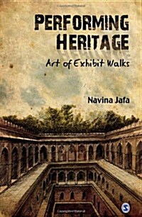 Performing Heritage: Art of Exhibit Walks (Paperback)