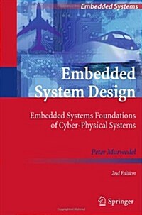 Embedded System Design: Embedded Systems Foundations of Cyber-Physical Systems (Paperback, 2, 2011)