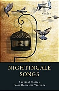 Nightingale Songs: Survival Stories from Domestic Violence (Paperback)