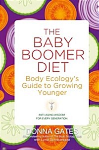 The Baby Boomer Diet : Body Ecologys Guide to Growing Younger (Paperback)