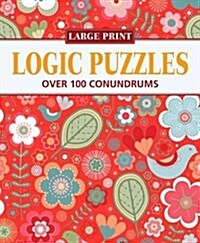 Elegant Logic Puzzles : Over 100 Conundrums (Paperback, Large type / large print ed)