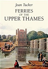 Ferries of the Upper Thames (Paperback)