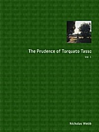 The Prudence of Torquato Tasso: Vol 1 (Paperback)