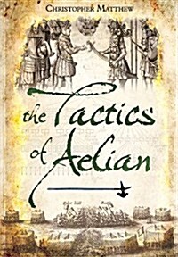 The Tactics of Aelian (Hardcover)