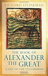 The Book of Alexander the Great : A Life of the Conqueror (Paperback)