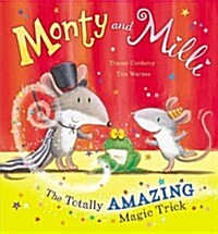 Monty and Milli: The Totally Amazing Magic Trick (Paperback)