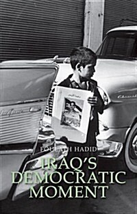 Iraqs Democratic Moment (Hardcover)