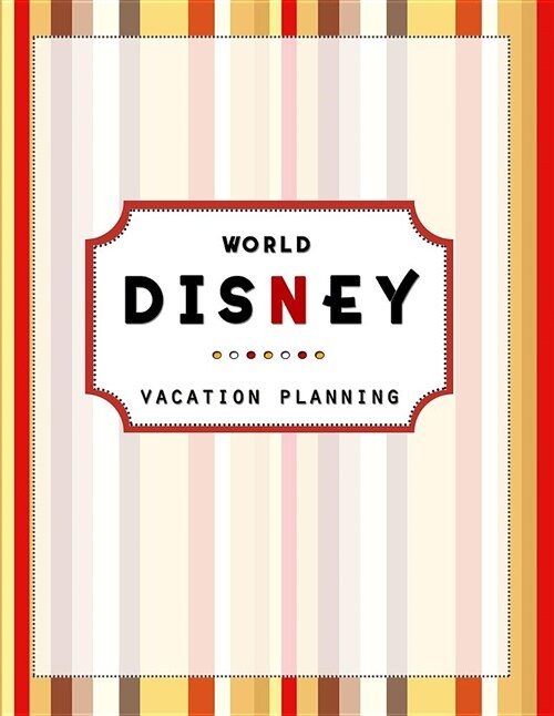 Disney World Vacation Planning: Disneyland, Disney Cruise Planner, Walt Disney World, Disney World Vacation, Travel Planning, Holiday Journal, Disney (Paperback)