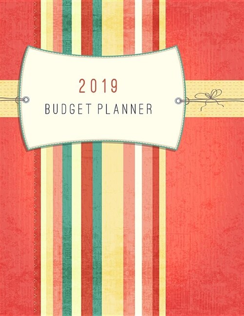 Budget Planner 2019: Budgeting Planner, Finance Journal, Binder Money Organizer, Budget Book Monthly Bill, Accounting Book, Money Bills Org (Paperback)