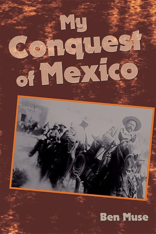 My Conquest of Mexico (Paperback)