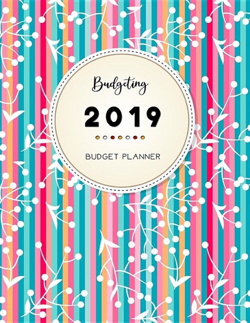 Budgeting Planner 2019: Budget Planner, Finance Journal, Binder Money Organizer, Budget Book Monthly Bill, Accounting Book, Money Bills Organi (Paperback)