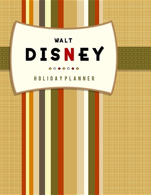 Walt Disney Holiday Planner: Disneyland, Disney Cruise Planner, Walt Disney World, Disney World Vacation, Travel Planning, Holiday Journal, Disney (Paperback)