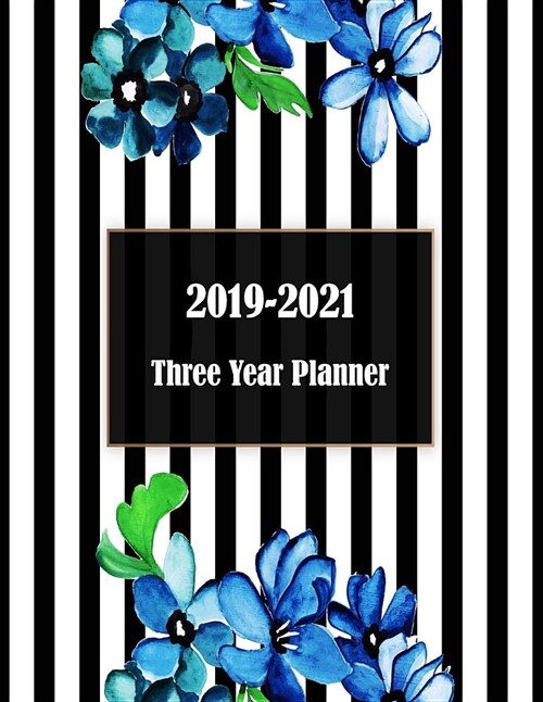 2019-2021 Three Year Planner: 3 Years Calendar 2019-2021-36 Months Calendar, Monthly Schedule Organizer- Weekly Monthly Planner (Paperback)
