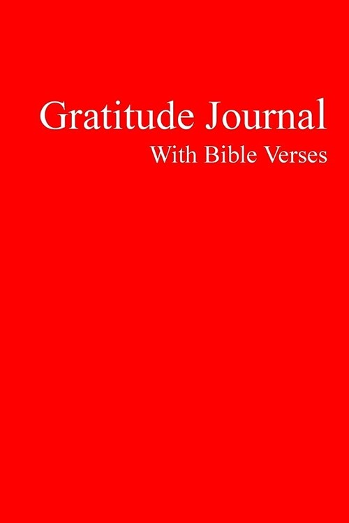 Gratitude Journal: With Bible Verses, Red Cover, (6 X 9 Inches) Positivity Journal (Paperback)