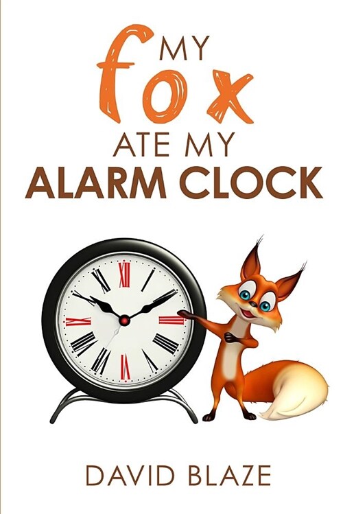 My Fox Ate My Alarm Clock (Paperback)