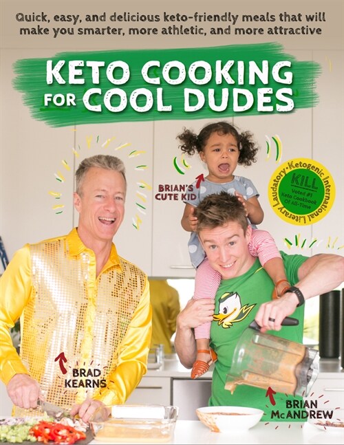 Keto Cooking for Cool Dudes : Quick, Easy, and Delicious Keto-Friendly Meals That Will Make You Smarter, More Athletic, and More Attractive (Paperback)
