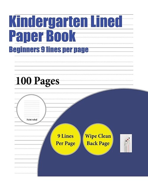 Kindergarten Lined Paper Book (Beginners 9 Lines Per Page): 100 Basic Handwriting Practice Sheets for Children Aged 3 to 14: This Book Contains Suitab (Paperback)