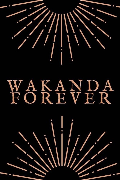 Wakanda Forever: Black Panther Fans - 6x9 Wakandan Kingdom Inspired Journal (Cosplay, Men, Women, Children) (Paperback)