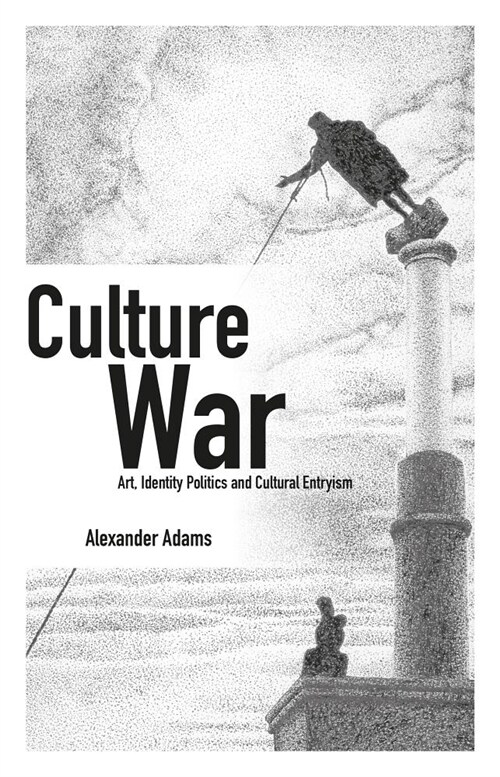 Culture War : Art, Identity Politics and Cultural Entryism (Paperback)