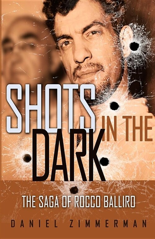 Shots in the Dark: The Saga of Rocco Balliro (Paperback)