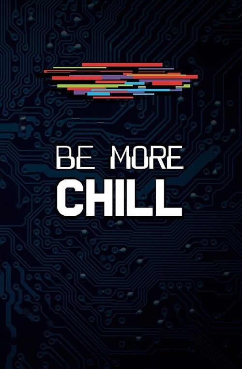 Be More Chill: Blank Journal and Musical Theater Quote (Paperback)