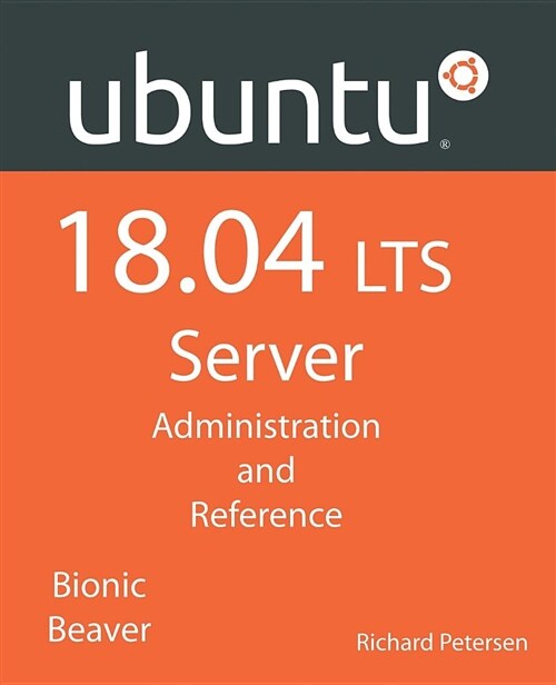 Ubuntu 18.04 Lts Server: Administration and Reference (Paperback)