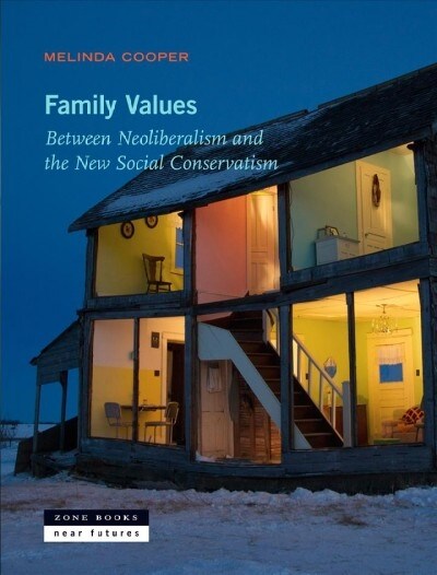 Family Values: Between Neoliberalism and the New Social Conservatism (Paperback)