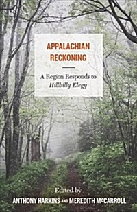 Appalachian Reckoning: A Region Responds to Hillbilly Elegy (Paperback)