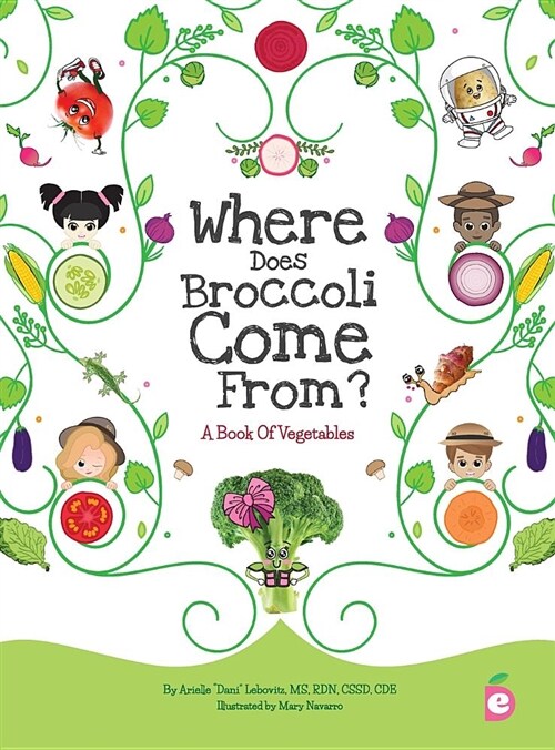 Where Does Broccoli Come From? a Book of Vegetables (Hardcover)