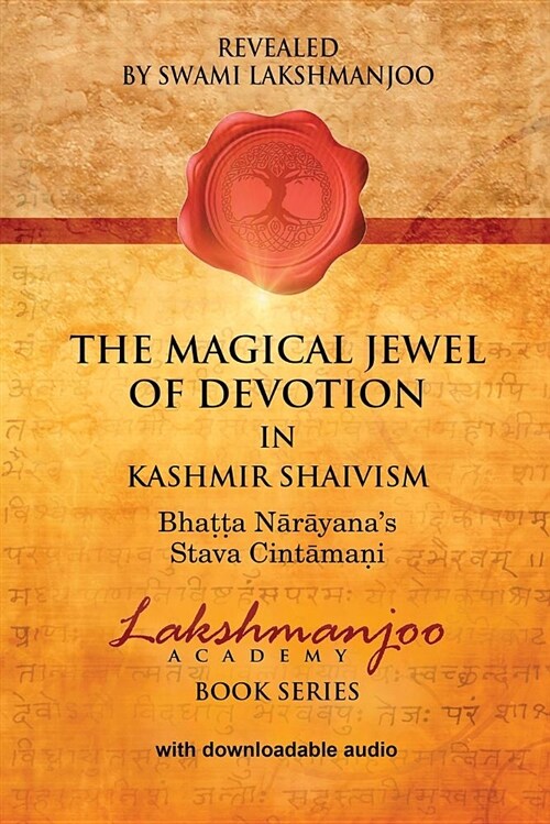 The Magical Jewel of Devotion in Kashmir Shaivism: Bhatta Narayanas Stava Cintamani (Paperback)