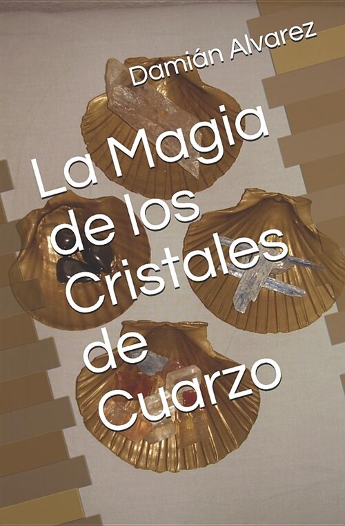 La Magia de Los Cristales de Cuarzo (Paperback)