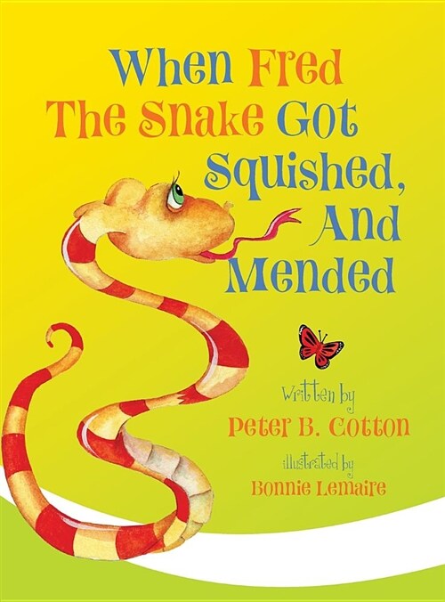 When Fred the Snake Got Squished, and Mended (Hardcover)