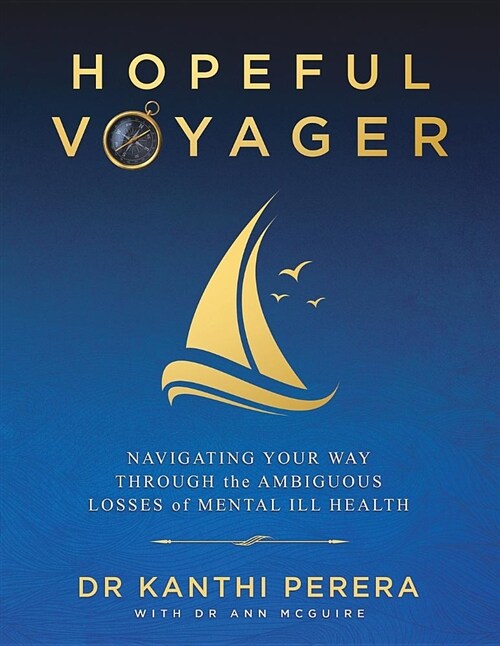 Hopeful Voyager: Navigating Your Way Through the Ambiguous Losses of Mental Health (Paperback)