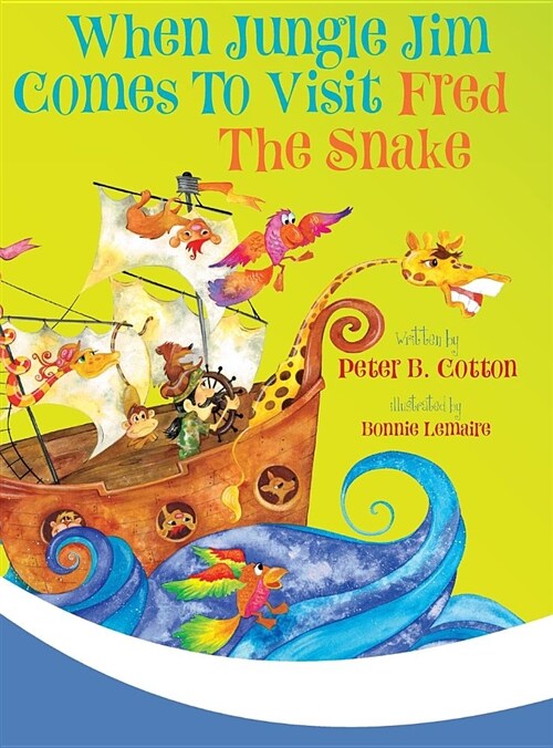When Jungle Jim Comes to Visit Fred the Snake (Hardcover)