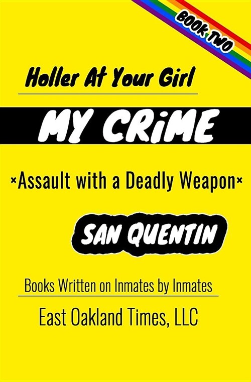 Holler at Your Girl: My Crime - Attempted Murder (Paperback)