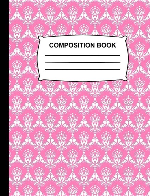 Composition Book: Sketchbook for Kids - Unruled Blank Sketch Paper - Baby Pink Damask Soft Cover Notebook for School, Journal for Women (Paperback)