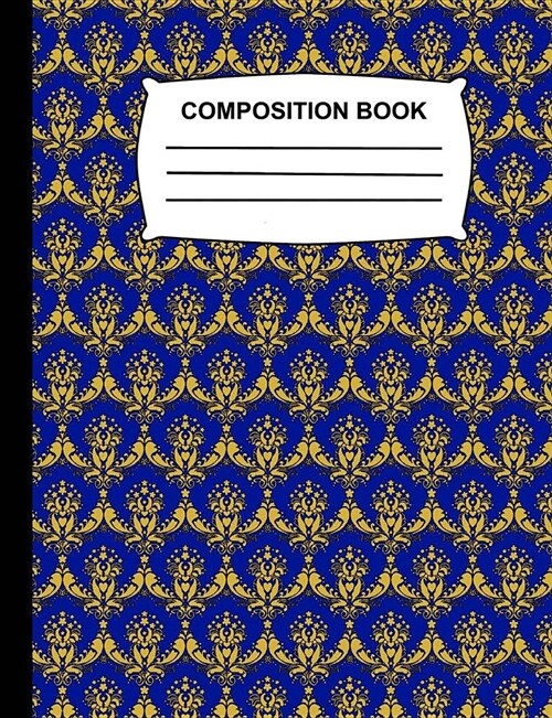 Composition Book: Sketchbook for Kids - Unruled Blank Sketch Paper - Blue & Gold Damask Soft Cover Notebook for School, Journal for Wome (Paperback)
