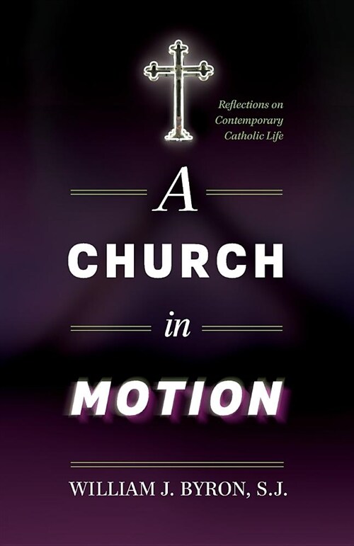 A Church in Motion: Reflections on Contemporary Catholic Life (Paperback)