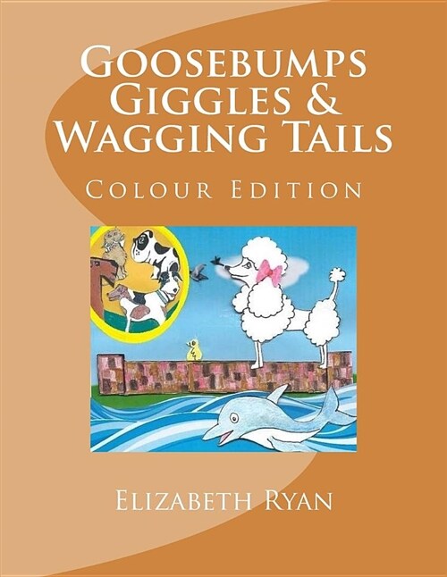 Goosebumps, Giggles & Wagging Tails (Paperback)