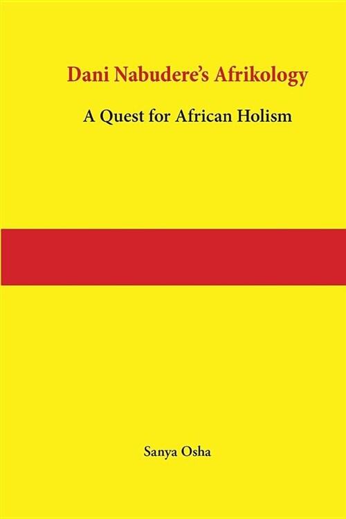 Dani Nabuderes Afrikology: A Quest for African Holism (Paperback)