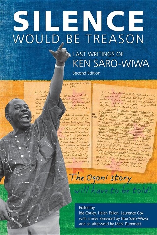 Silence Would Be Treason: The Last Writings of Ken Saro-Wiwa (Paperback, 2, Second Revised)
