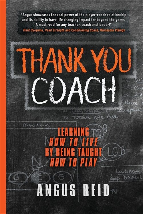 Thank You Coach: Learning How to Live, by Being Taught How to Play (Paperback)
