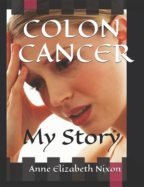 Colon Cancer: My Story (Paperback)