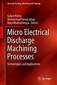 Micro-Electrical Discharge Machining Processes: Technologies and Applications (Hardcover, 2019)