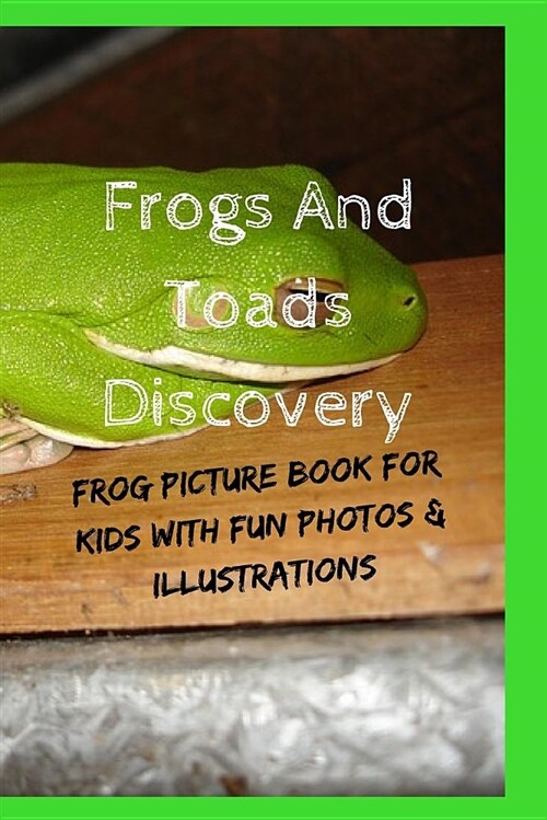 Frogs and Toads Discovery: Frog Picture Book for Kids with Fun Photos & Illustrations (Paperback)