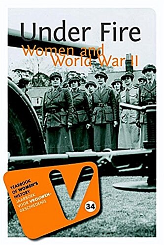 Under Fire: Women and World War II