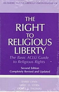The Right to Religious Liberty (Paperback, 2nd, Revised, Updated)