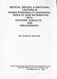 Medical, Mental & Emotional Factors in Human Personality Disorders (Paperback)