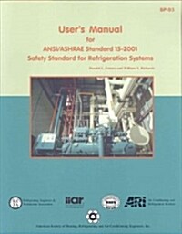 ANSI/ ASHRAE Standard 15-2001 Users Manual (Paperback)